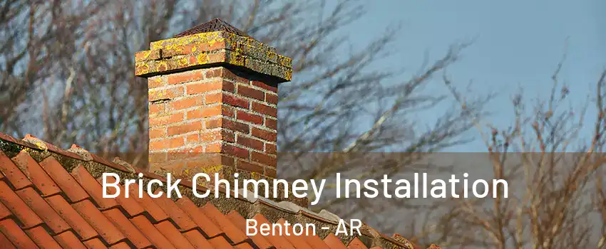  Brick Chimney Installation Benton - AR
