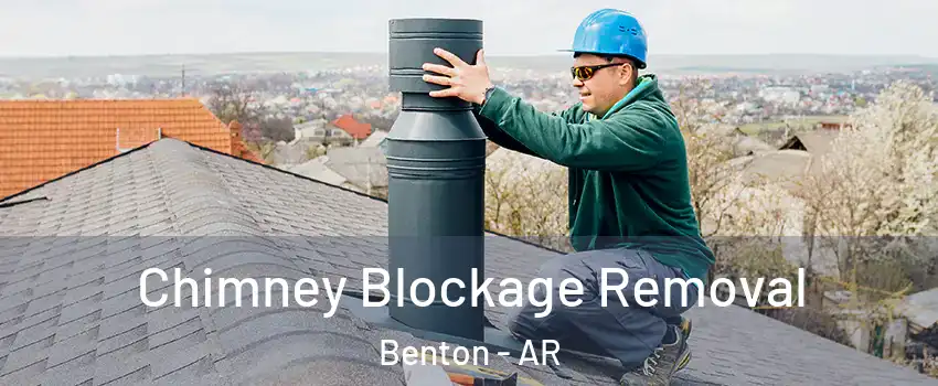  Chimney Blockage Removal Benton - AR