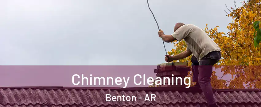  Chimney Cleaning Benton - AR