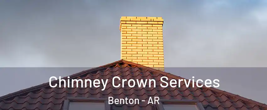  Chimney Crown Services Benton - AR