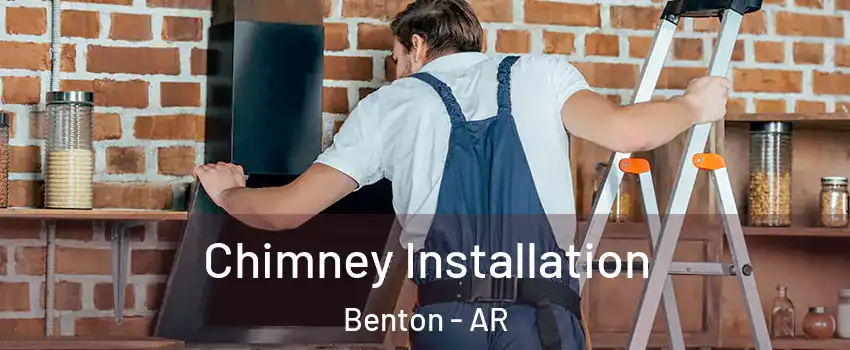  Chimney Installation Benton - AR