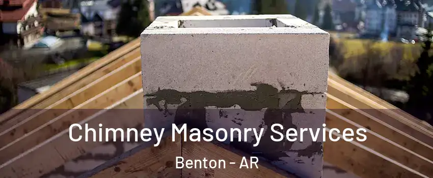  Chimney Masonry Services Benton - AR