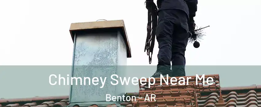  Chimney Sweep Near Me Benton - AR