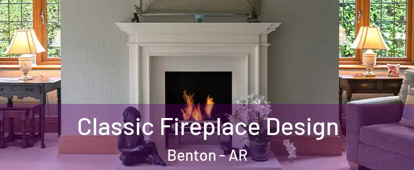  Classic Fireplace Design Benton - AR