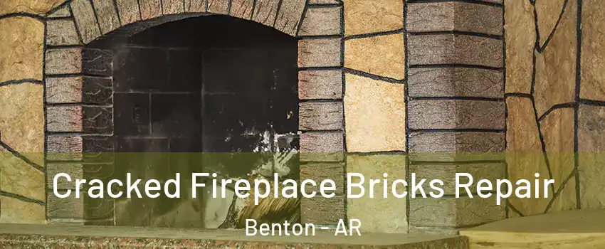  Cracked Fireplace Bricks Repair Benton - AR