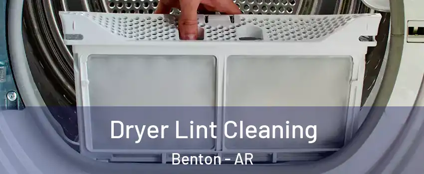  Dryer Lint Cleaning Benton - AR