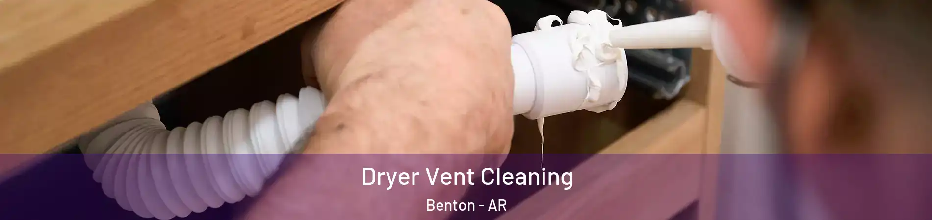  Dryer Vent Cleaning Benton - AR
