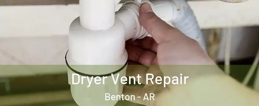  Dryer Vent Repair Benton - AR