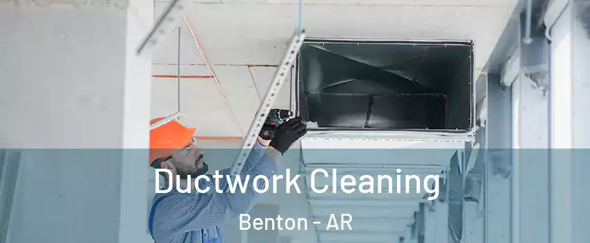  Ductwork Cleaning Benton - AR