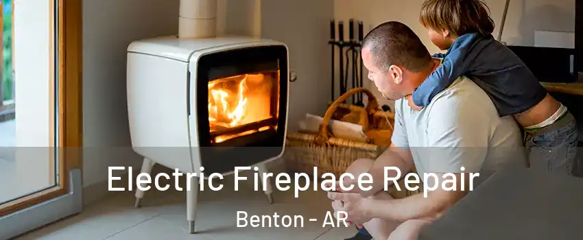  Electric Fireplace Repair Benton - AR