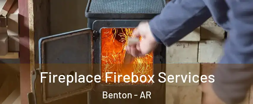 Fireplace Firebox Services Benton - AR