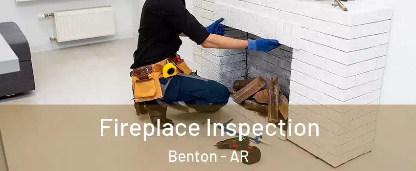  Fireplace Inspection Benton - AR