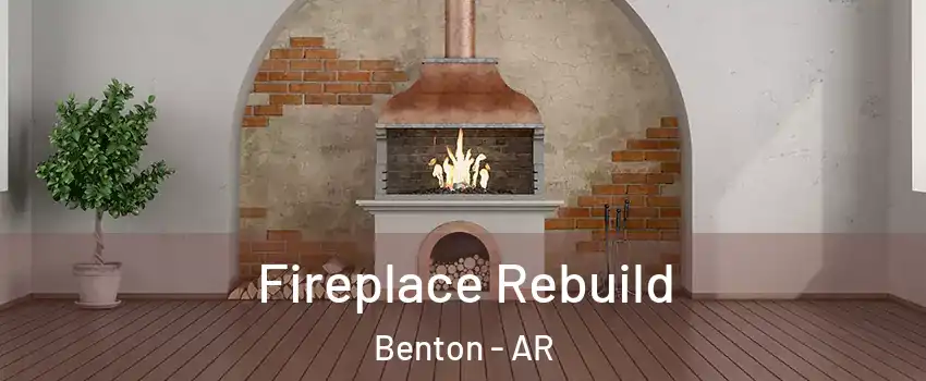  Fireplace Rebuild Benton - AR
