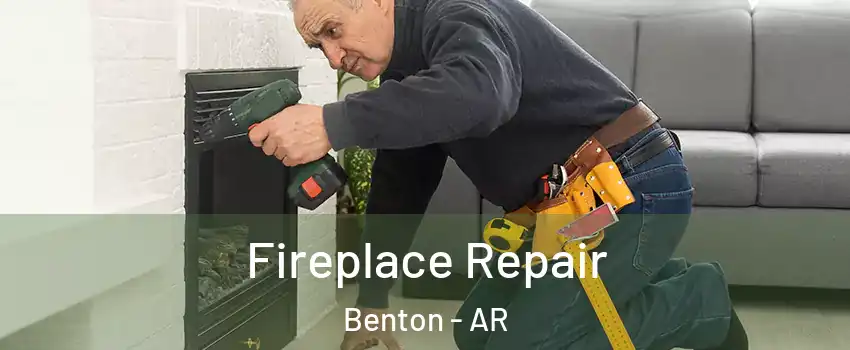  Fireplace Repair Benton - AR