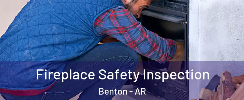  Fireplace Safety Inspection Benton - AR