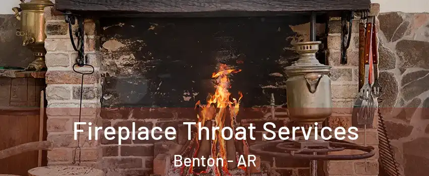  Fireplace Throat Services Benton - AR