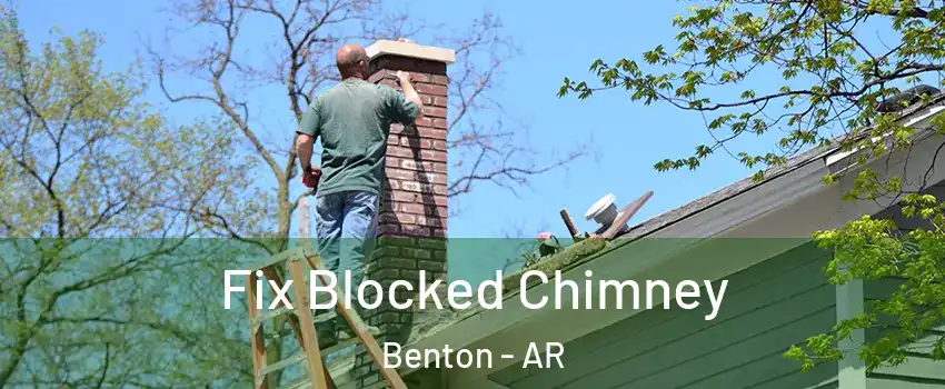  Fix Blocked Chimney Benton - AR
