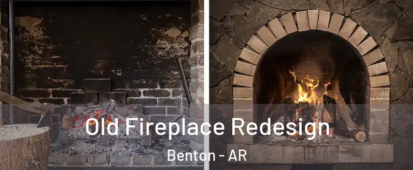  Old Fireplace Redesign Benton - AR