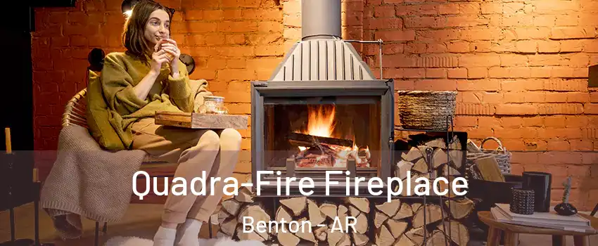  Quadra-Fire Fireplace Benton - AR