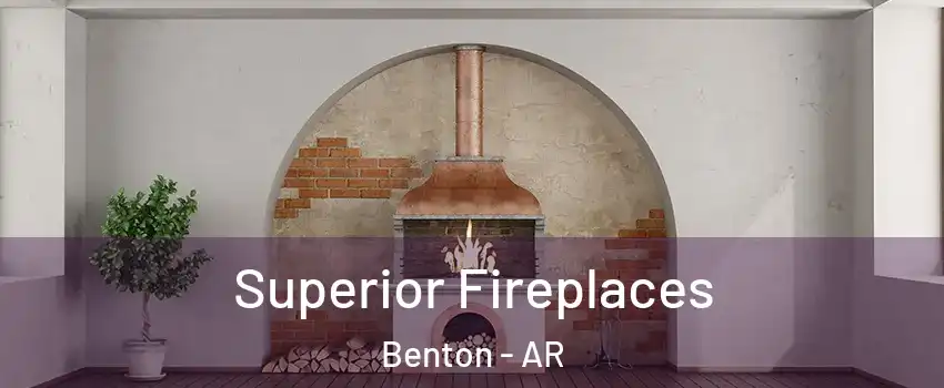  Superior Fireplaces Benton - AR