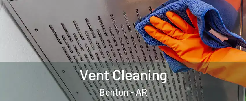  Vent Cleaning Benton - AR