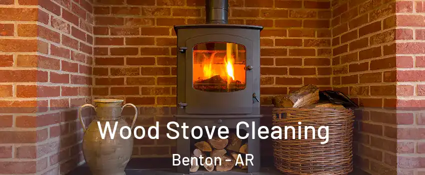  Wood Stove Cleaning Benton - AR
